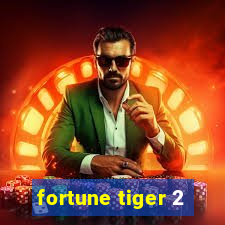 fortune tiger 2